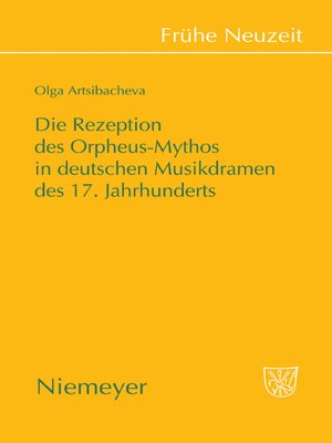 cover image of Die Rezeption des Orpheus-Mythos in deutschen Musikdramen des 17. Jahrhunderts